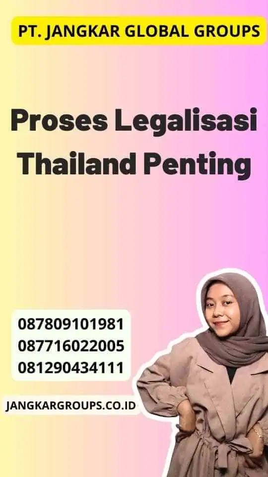 Proses Legalisasi Thailand Penting