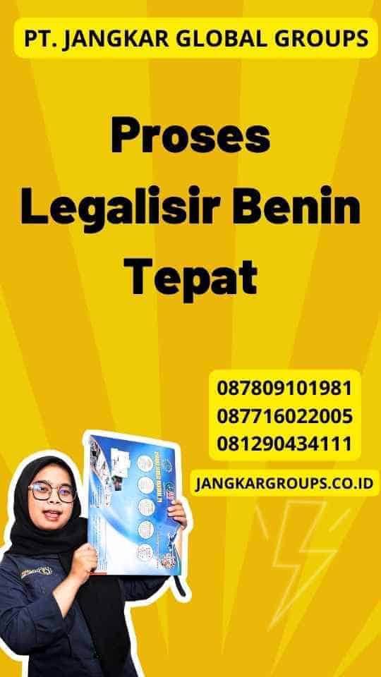 Proses Legalisir Benin Tepat