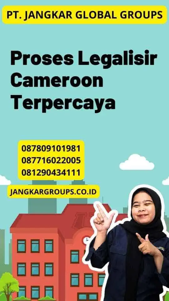 Proses Legalisir Cameroon Terpercaya