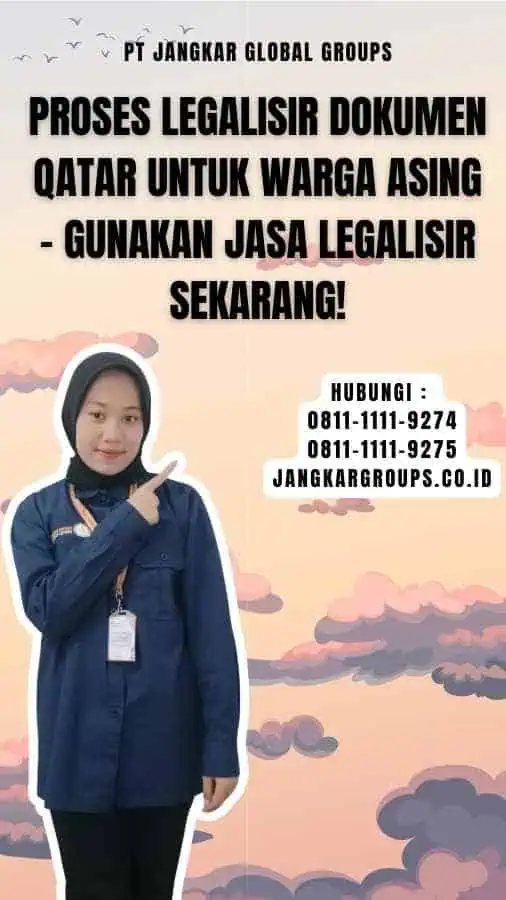 Proses Legalisir Dokumen Qatar untuk Warga Asing - Gunakan Jasa Legalisir Sekarang!