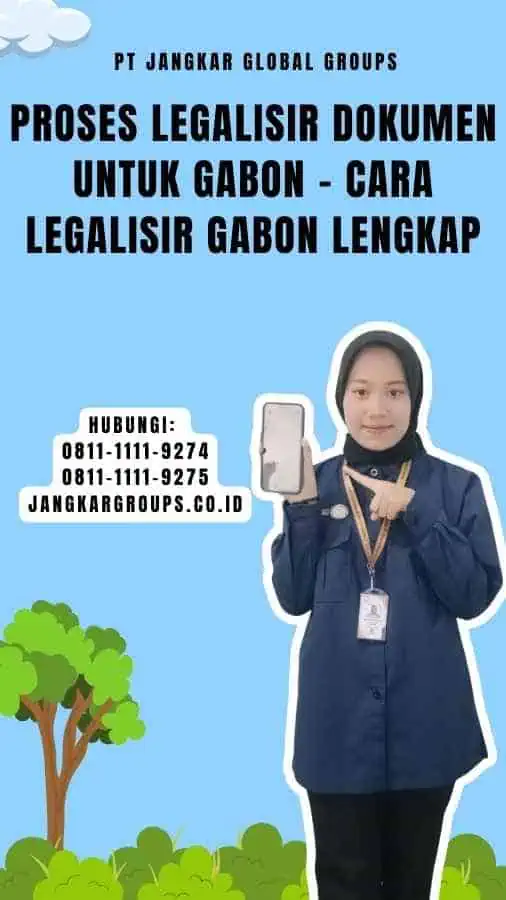 Proses Legalisir Dokumen untuk Gabon - Cara Legalisir Gabon Lengkap