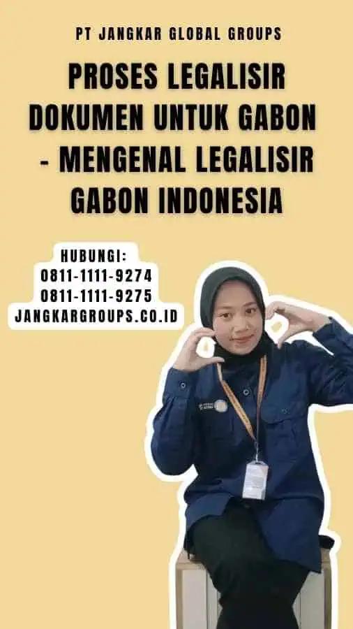 Proses Legalisir Dokumen untuk Gabon - Mengenal Legalisir Gabon Indonesia