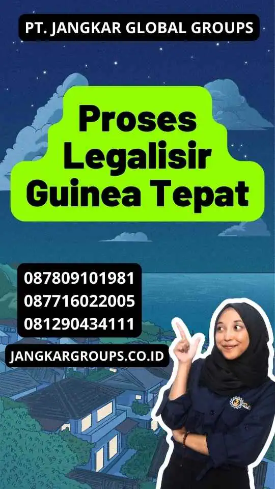 Proses Legalisir Guinea Tepat