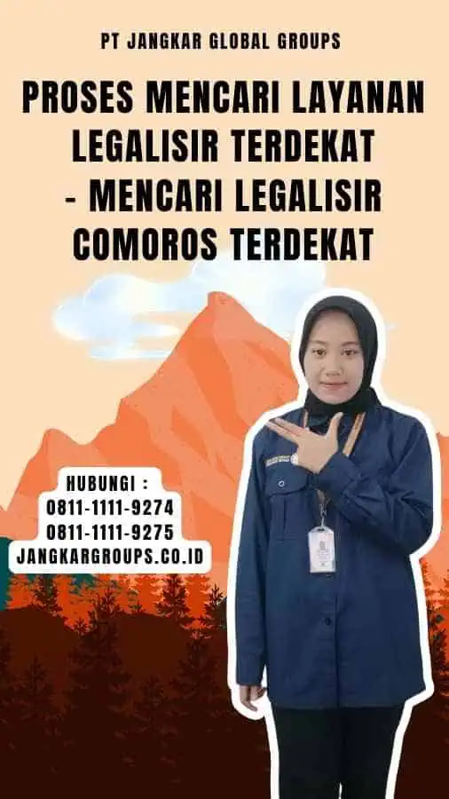 Proses Mencari Layanan Legalisir Terdekat - Mencari Legalisir Comoros Terdekat