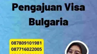 Proses Mudah dan Efisien Pengajuan Visa Bulgaria