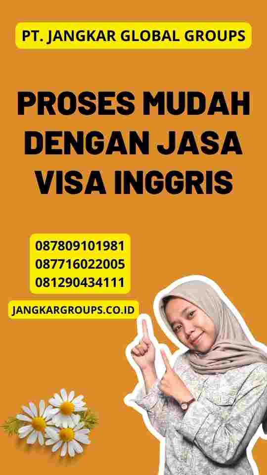 Proses Mudah dengan Jasa Visa Inggris