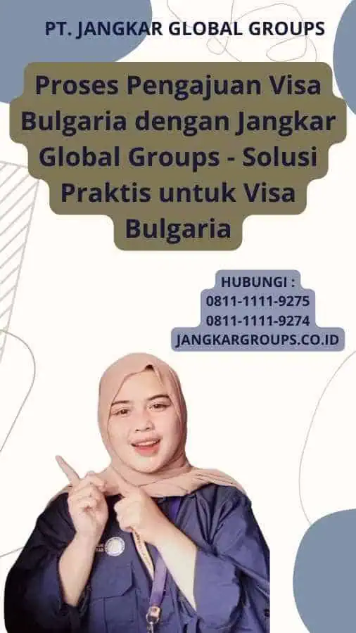 Proses Pengajuan Visa Bulgaria dengan Jangkar Global Groups - Solusi Praktis untuk Visa Bulgaria