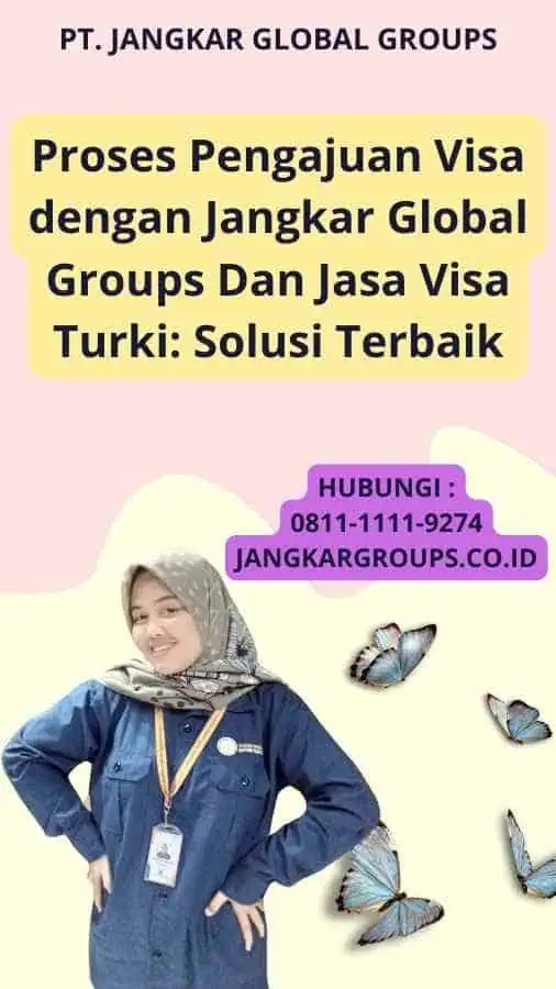 Proses Pengajuan Visa dengan Jangkar Global Groups Dan Jasa Visa Turki: Solusi Terbaik