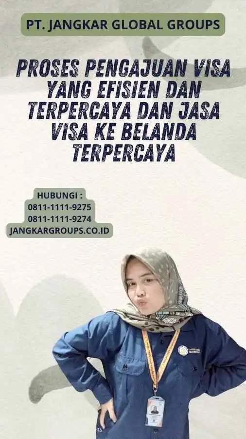 Proses Pengajuan Visa yang Efisien dan Terpercaya Dan Jasa Visa Ke Belanda Terpercaya