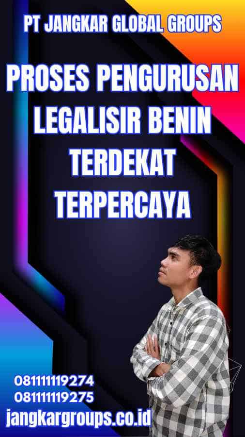 Proses Pengurusan Legalisir Benin Terdekat Terpercaya