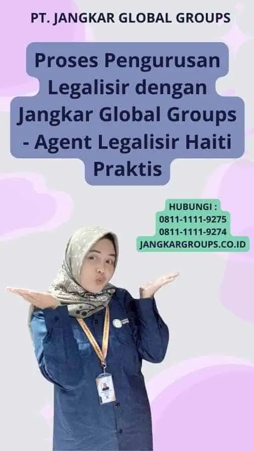 Proses Pengurusan Legalisir dengan Jangkar Global Groups - Agent Legalisir Haiti Praktis