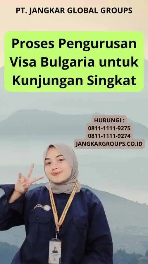 Proses Pengurusan Visa Bulgaria untuk Kunjungan Singkat