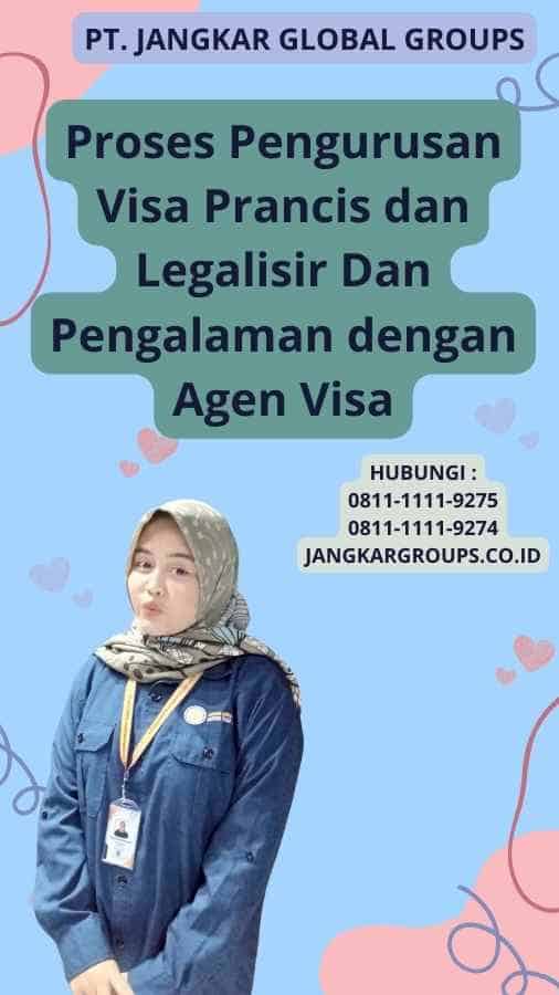 Proses Pengurusan Visa Prancis dan Legalisir Dan Pengalaman dengan Agen Visa