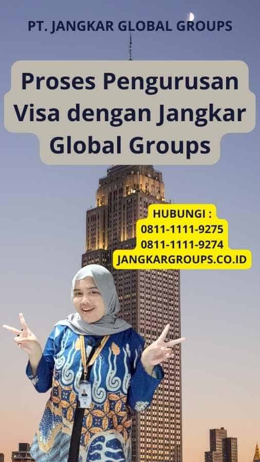 Proses Pengurusan Visa dengan Jangkar Global Groups