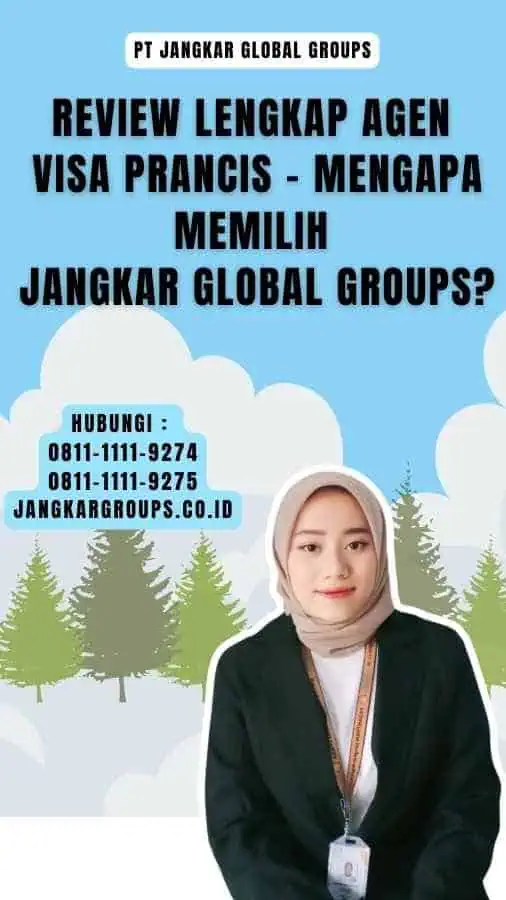 Review Lengkap Agen Visa Prancis - Mengapa Memilih Jangkar Global Groups