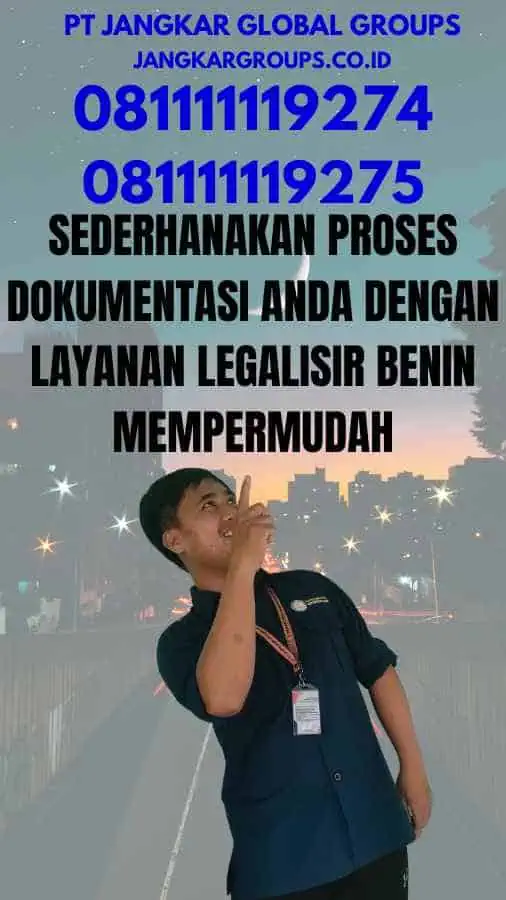 Sederhanakan Proses Dokumentasi Anda dengan Layanan Legalisir Benin Mempermudah