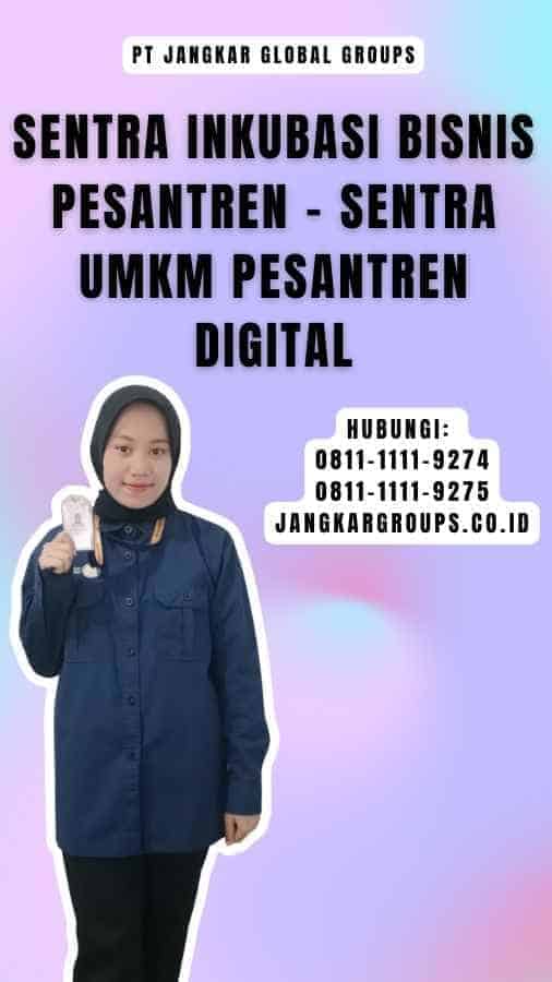 Sentra Inkubasi Bisnis Pesantren - Sentra UMKM Pesantren Digital