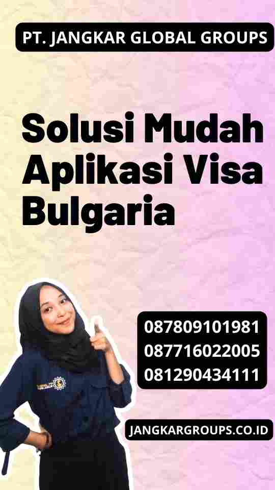 Solusi Mudah Aplikasi Visa Bulgaria