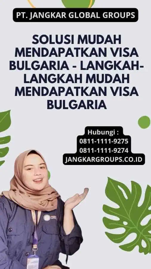 Solusi Mudah Mendapatkan Visa Bulgaria - Langkah-langkah Mudah Mendapatkan Visa Bulgaria