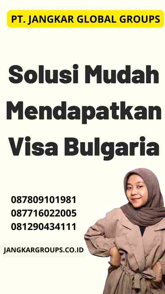 Solusi Mudah Mendapatkan Visa Bulgaria