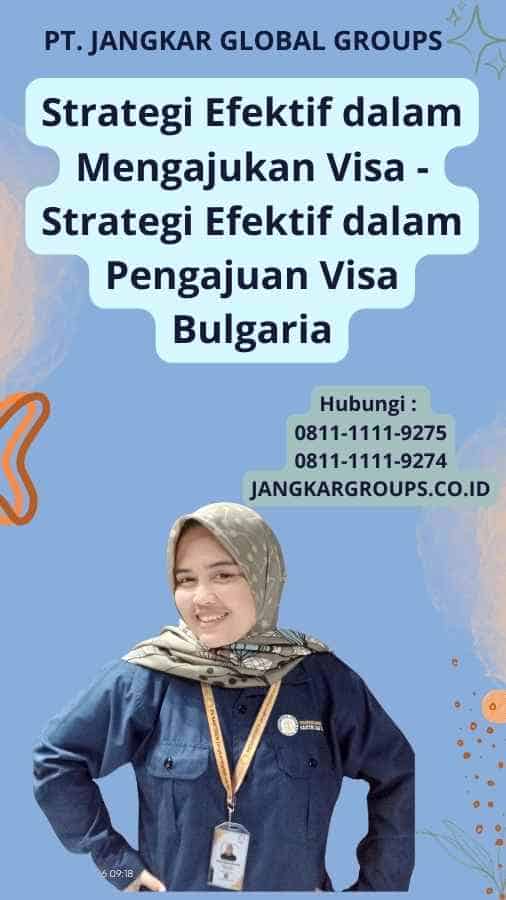 Strategi Efektif dalam Mengajukan Visa - Strategi Efektif dalam Pengajuan Visa Bulgaria