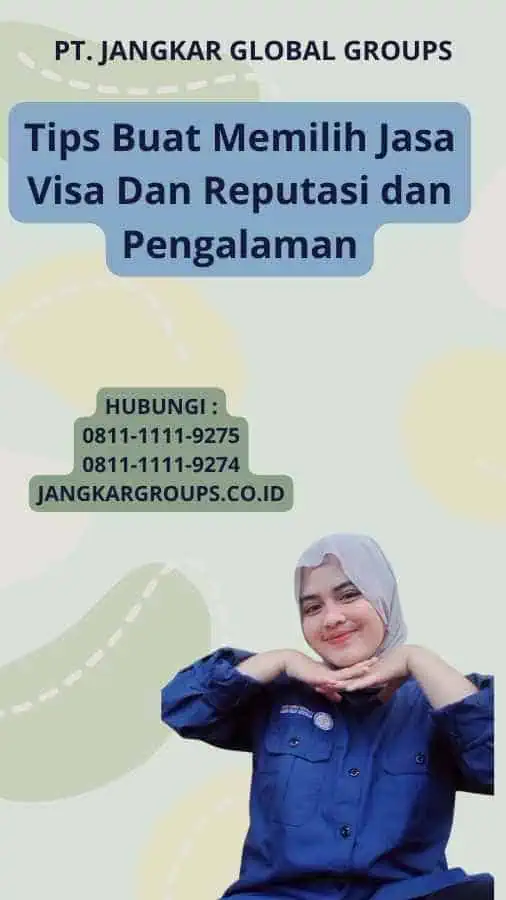 Tips Buat Memilih Jasa Visa Dan Reputasi dan Pengalaman