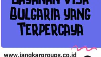 Tips Memilih Layanan Visa Bulgaria yang Terpercaya