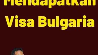 Tips Mendapatkan Visa Bulgaria