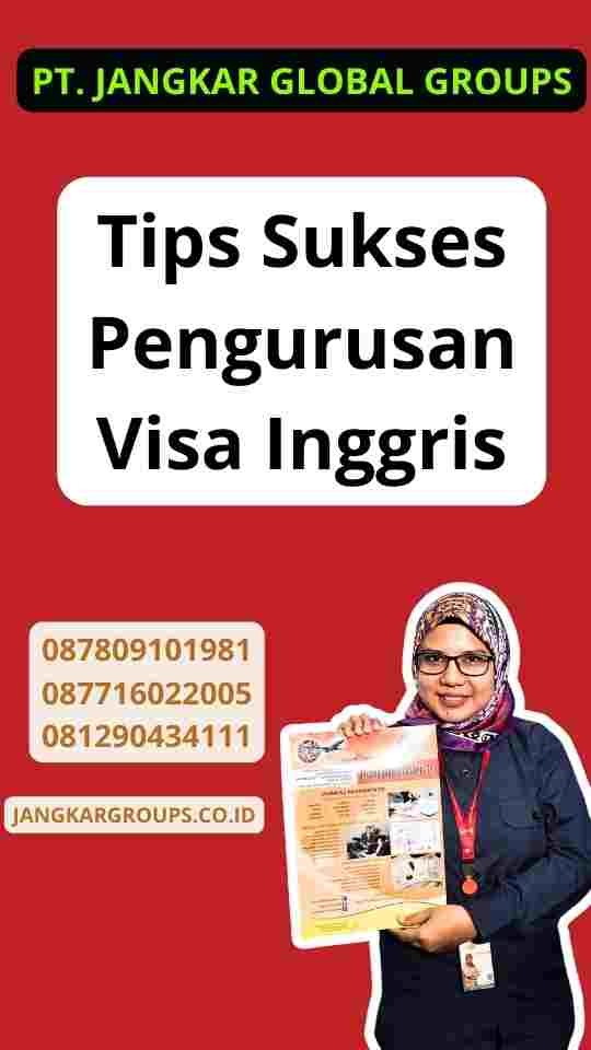 Tips Sukses Pengurusan Visa Inggris