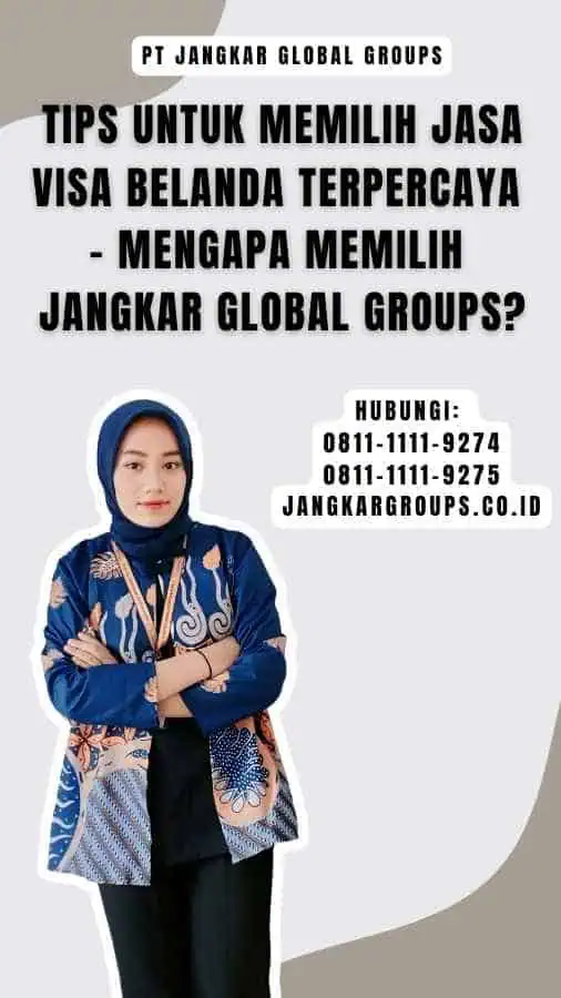 Tips untuk Memilih Jasa Visa Belanda Terpercaya - Mengapa Memilih Jangkar Global Groups