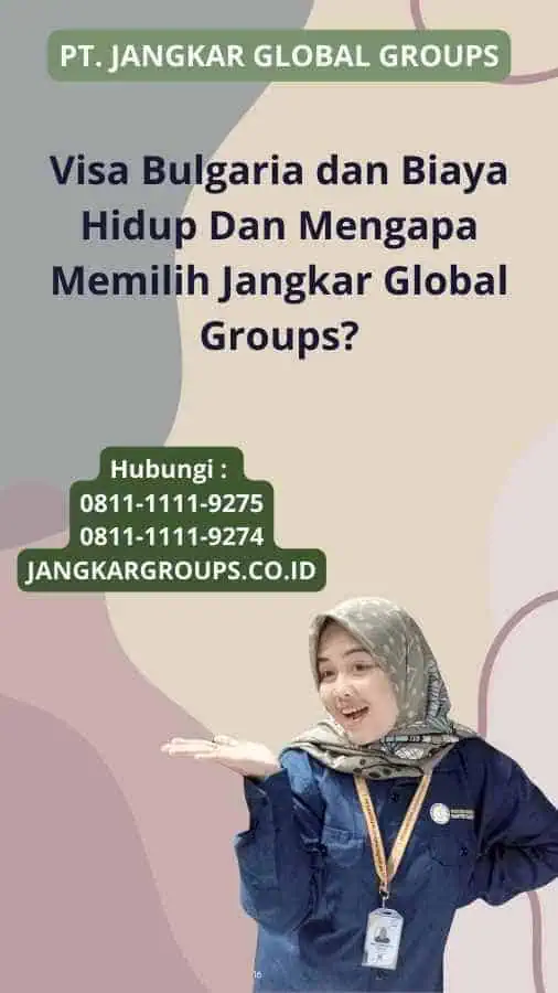 Visa Bulgaria dan Biaya Hidup Dan Mengapa Memilih Jangkar Global Groups?