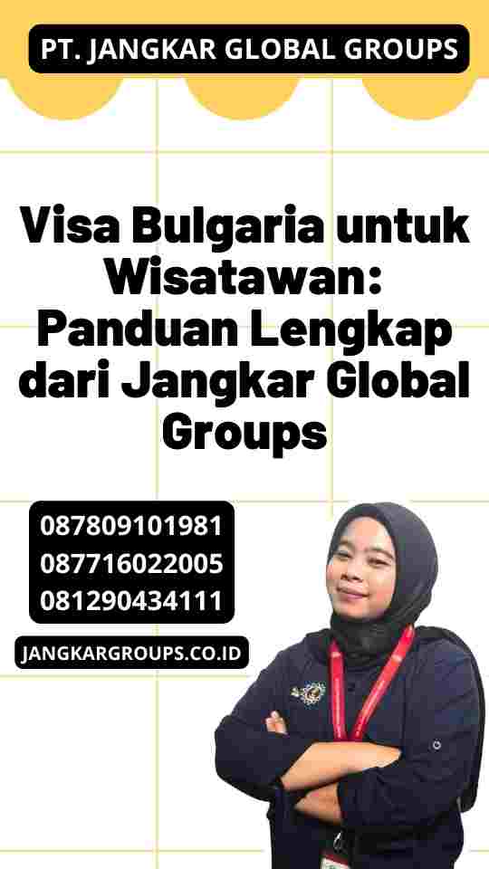 Visa Bulgaria untuk Wisatawan: Panduan Lengkap dari Jangkar Global Groups