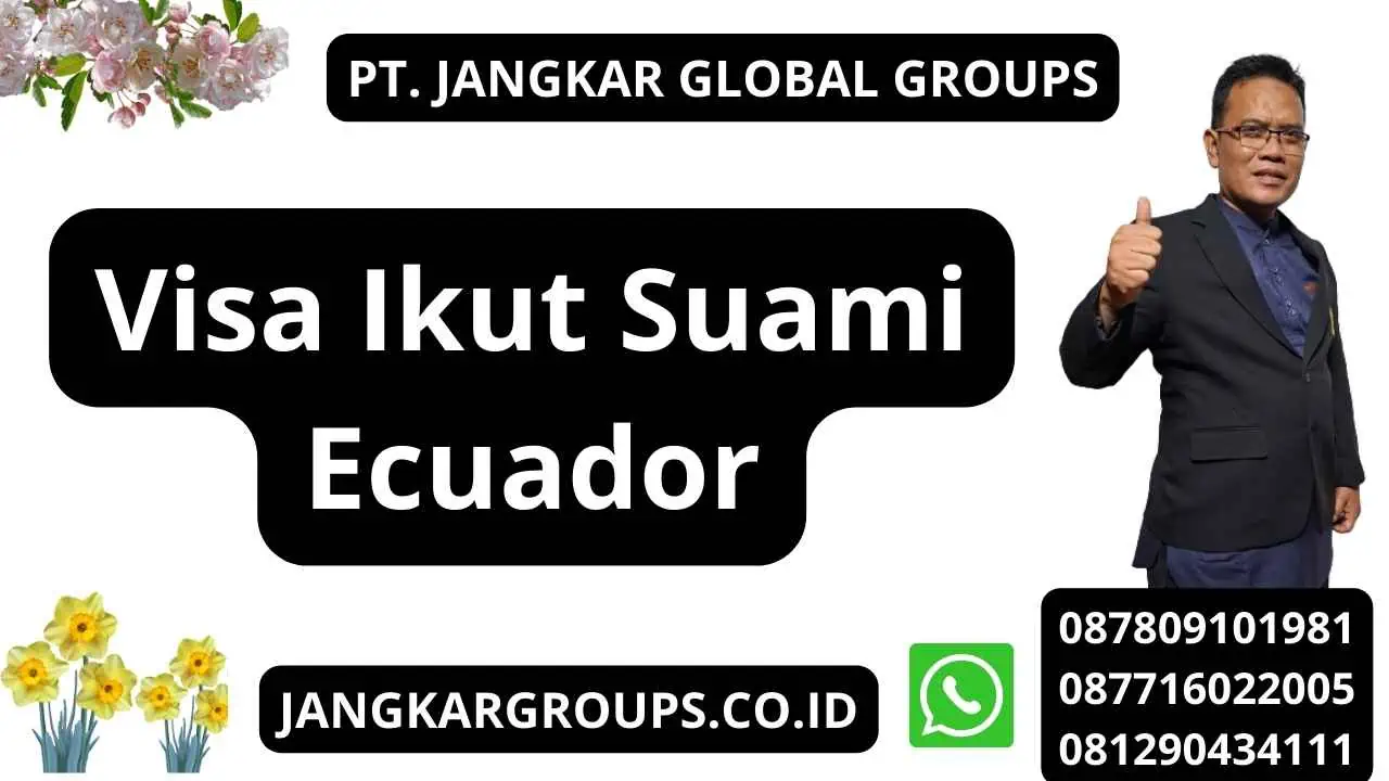 Visa Ikut Suami Ecuador