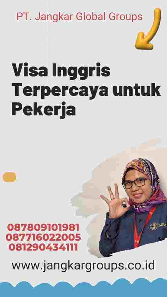 Visa Inggris Terpercaya untuk Pekerja