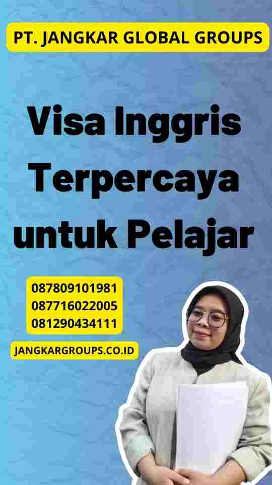 Visa Inggris Terpercaya untuk Pelajar