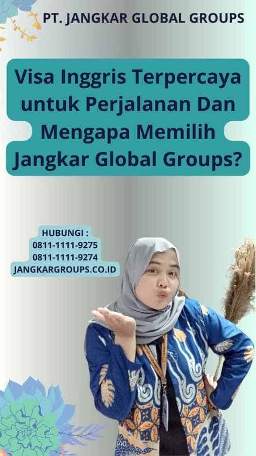 Visa Inggris Terpercaya untuk Perjalanan Dan Mengapa Memilih Jangkar Global Groups?