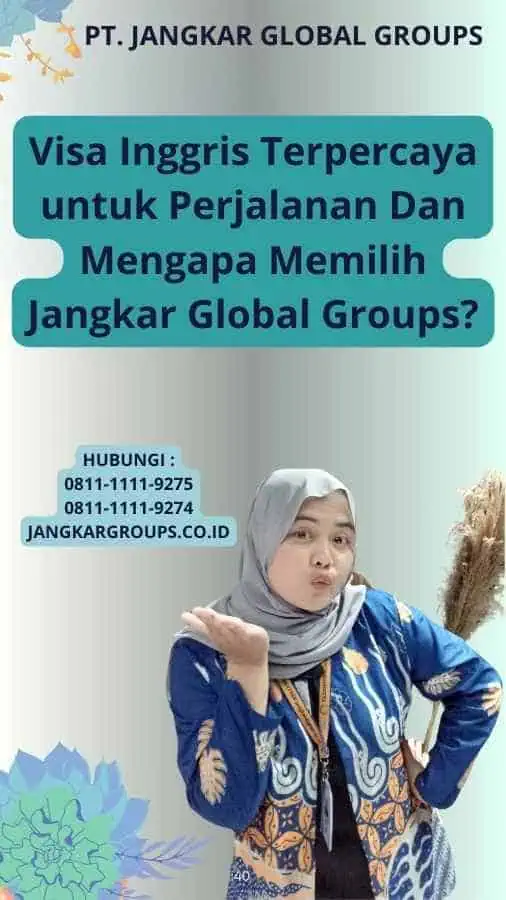 Visa Inggris Terpercaya untuk Perjalanan Dan Mengapa Memilih Jangkar Global Groups?