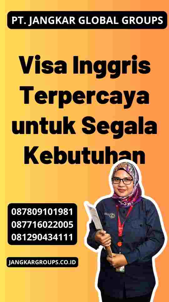 Visa Inggris Terpercaya untuk Segala Kebutuhan