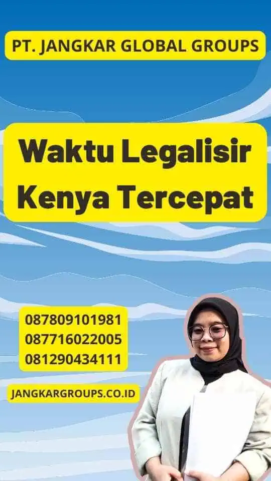 Waktu Legalisir Kenya Tercepat