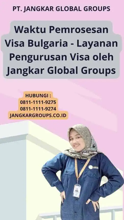 Waktu Pemrosesan Visa Bulgaria - Layanan Pengurusan Visa oleh Jangkar Global Groups