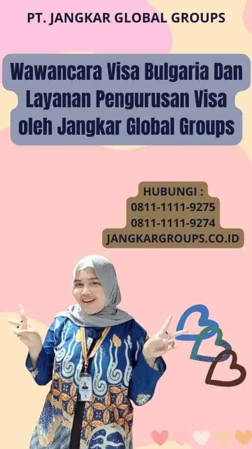 Wawancara Visa Bulgaria Dan Layanan Pengurusan Visa oleh Jangkar Global Groups