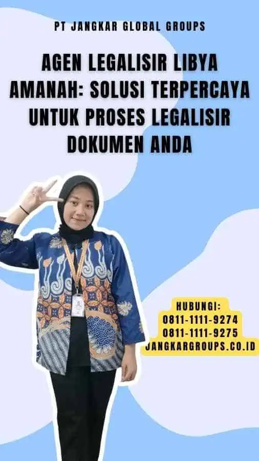 Agen Legalisir Libya Amanah Solusi Terpercaya untuk Proses Legalisir Dokumen Anda