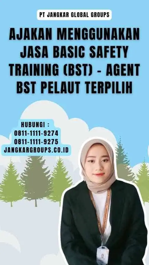 Ajakan Menggunakan Jasa Basic Safety Training (BST) - Agent BST Pelaut Terpilih