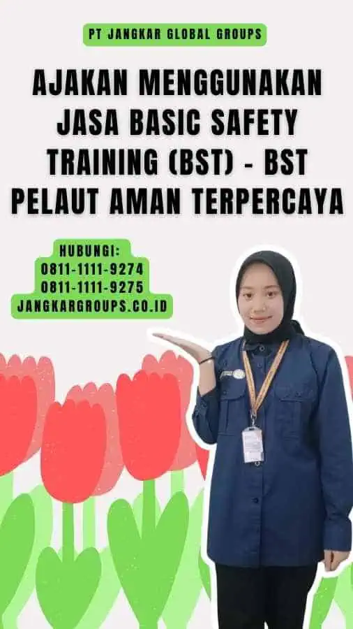 Ajakan Menggunakan Jasa Basic Safety Training (BST) - BST Pelaut Aman Terpercaya