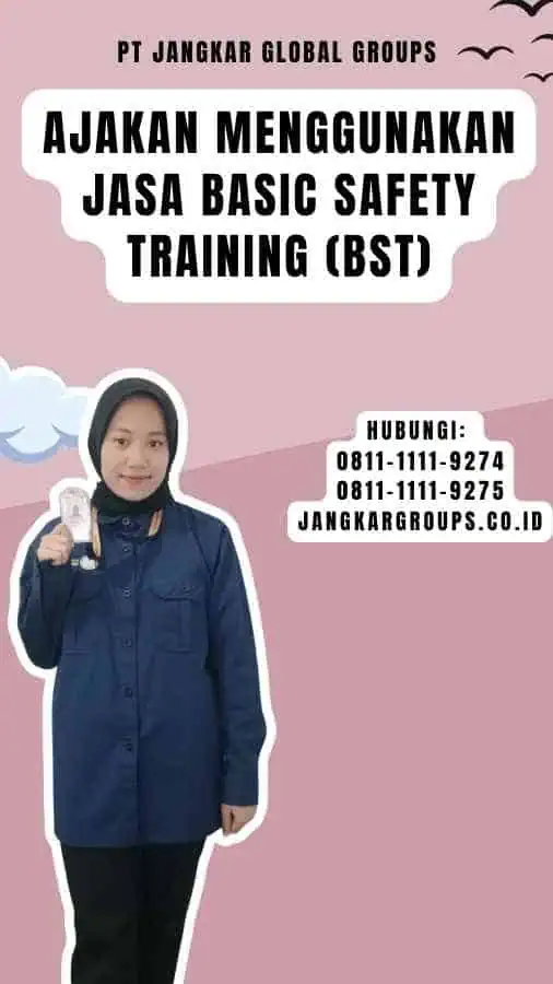 Ajakan Menggunakan Jasa Basic Safety Training (BST)