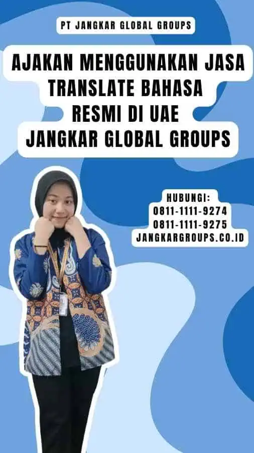 Ajakan Menggunakan Jasa Translate Bahasa Resmi di UAE Jangkar Global Groups