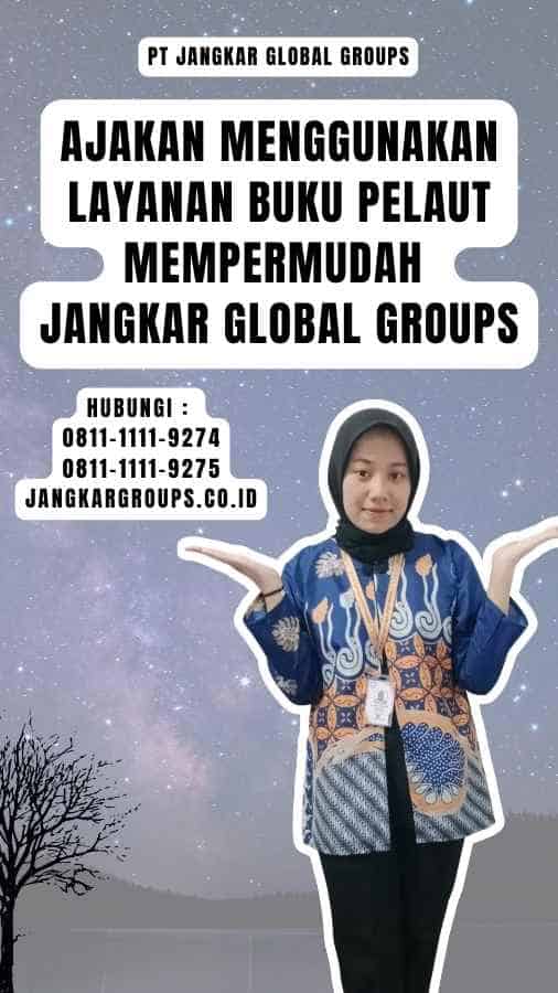 Ajakan Menggunakan Layanan Buku Pelaut Mempermudah Jangkar Global Groups