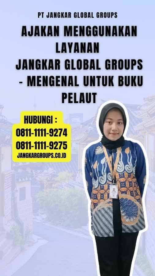 Ajakan Menggunakan Layanan Jangkar Global Groups - Mengenal untuk Buku Pelaut