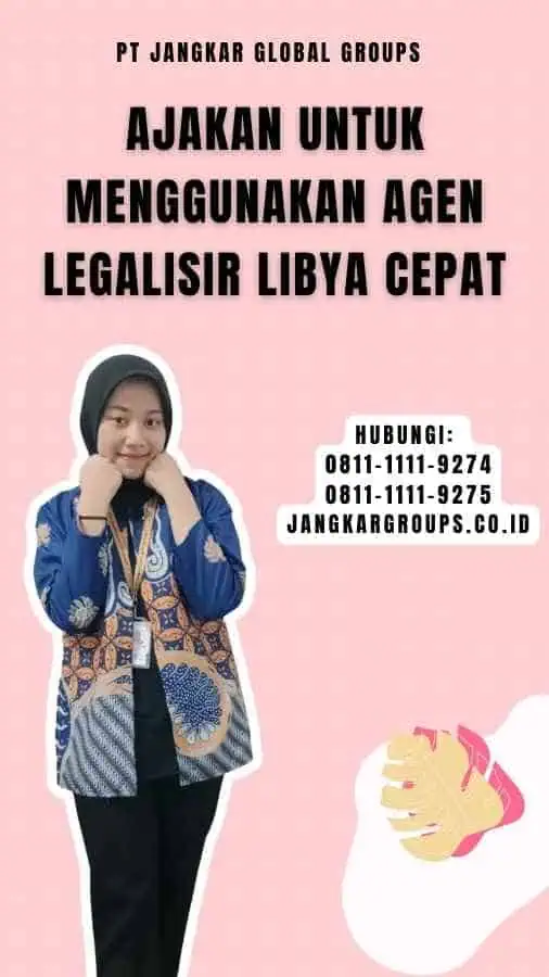 Ajakan untuk Menggunakan Agen Legalisir Libya Cepat