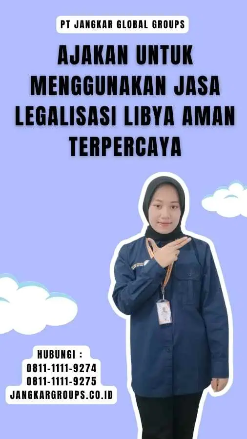 Ajakan untuk Menggunakan Jasa Legalisasi Libya Aman Terpercaya